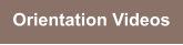 Orientation Videos
